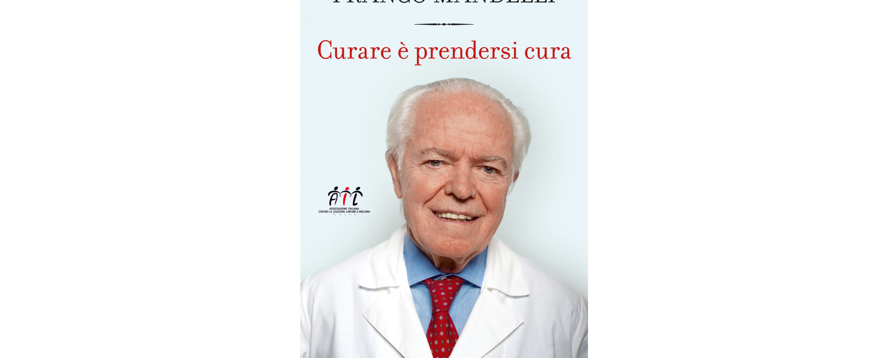 Franco Mandelli: uomo di scienza, ma soprattutto di coscienza