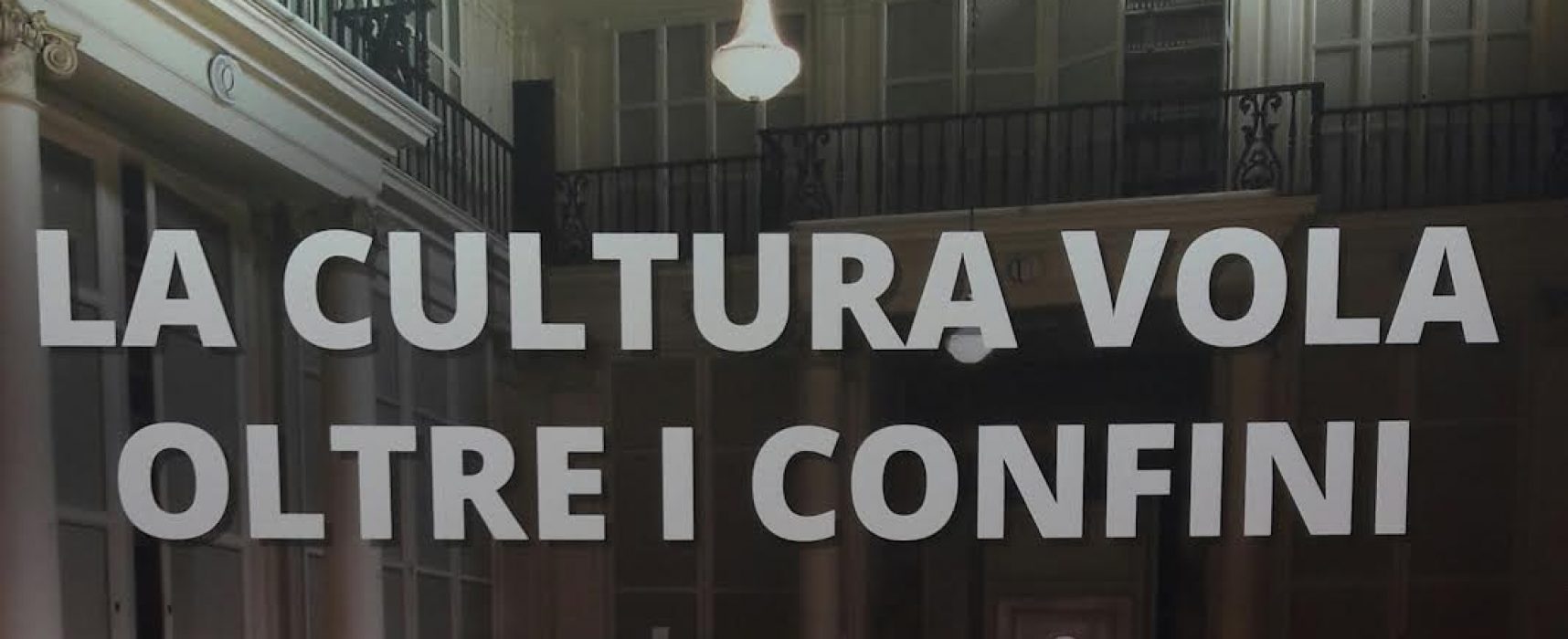 In Toscana “La cultura vola oltre i confini”