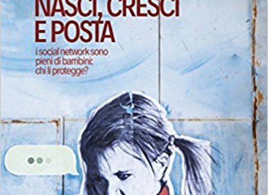 Nasci, cresci, posta: guida all’uso consapevole di Internet