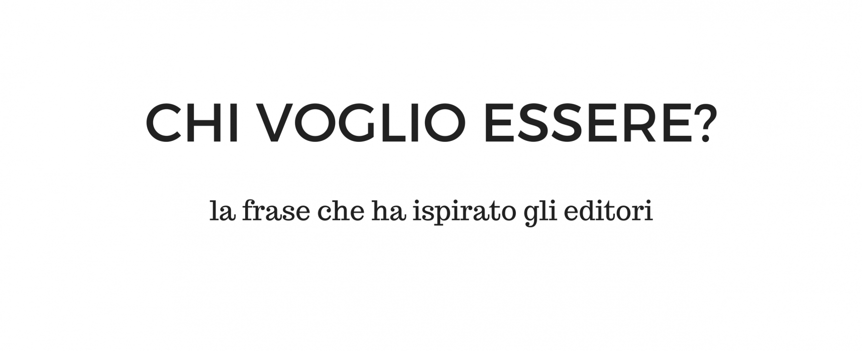 Le 5 domande – “Chi voglio essere?”